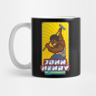 John Henry - Be Legendary Mug